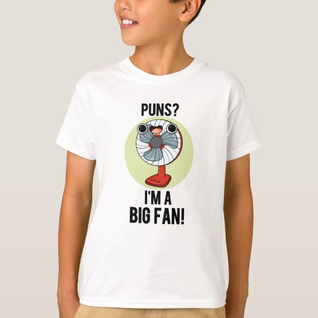 Puns I'm A Big Fan Funny Electric Fan Pun  T-Shirt (Front)