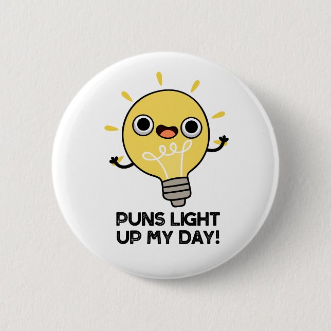 Puns Light Up My Day Funny Light Bulb Pun 6 Cm Round Badge (Front)