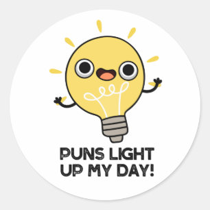 Puns Light Up My Day Funny Light Bulb Pun  Classic Round Sticker