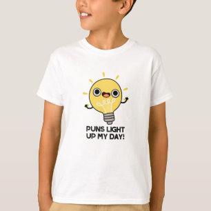 Puns Light Up My Day Funny Light Bulb Pun  T-Shirt
