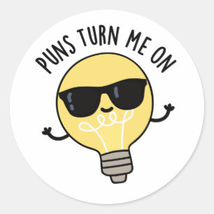 Puns Turn Me On Funny Light Bulb Pun  Classic Round Sticker
