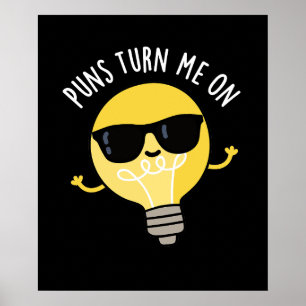 Puns Turn Me On Funny Light Bulb Pun Dark BG Poster