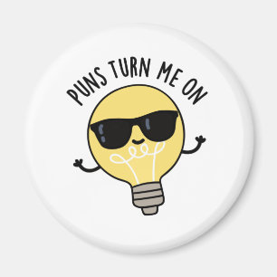Puns Turn Me On Funny Light Bulb Pun Magnet