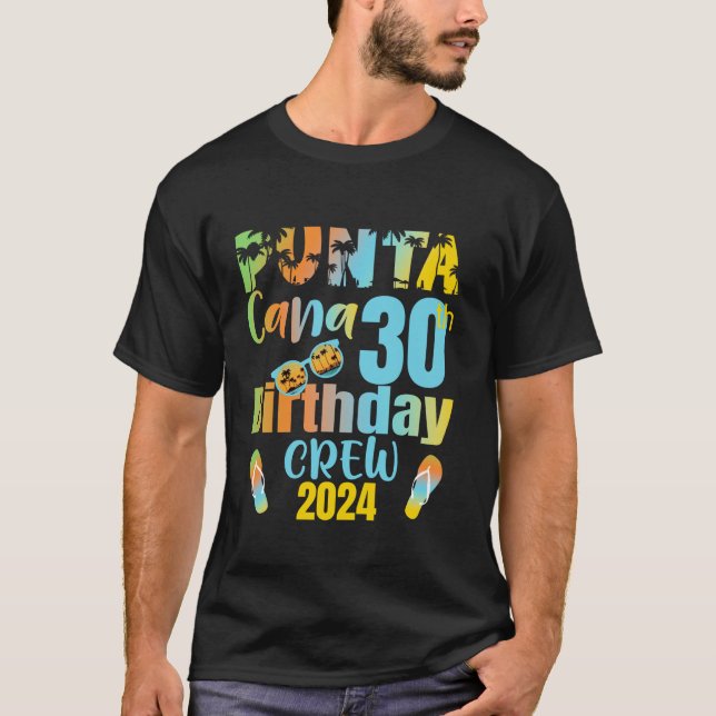 Punta Cana 30th Birthday Crew 30 Year Old B Day Va T-Shirt (Front)