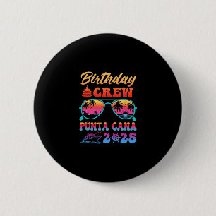 Punta Cana Birthday Crew Vacation Cruise 2025 Summ 6 Cm Round Badge