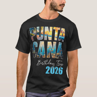 Punta Cana Birthday Trip 2026 Vacation Party Crew T-Shirt