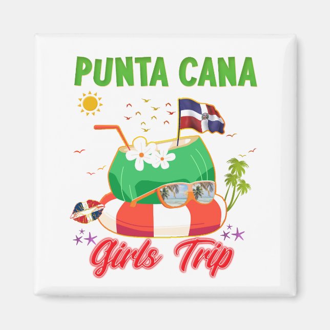 Punta Cana Dominican Republic Girls Trip Magnet (Front)