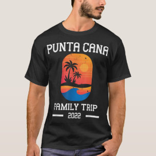 Punta Cana Family Vacation 2022 Trip To Dominican T-Shirt