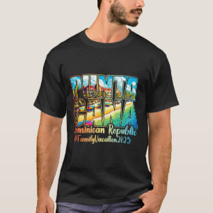 Punta Cana Family Vacation 2025 To The Dominican R T-Shirt