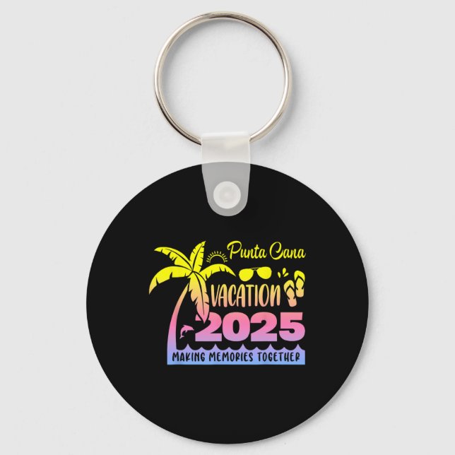 Punta Cana Vacation 2025 Making Memories Together  Key Ring (Front)