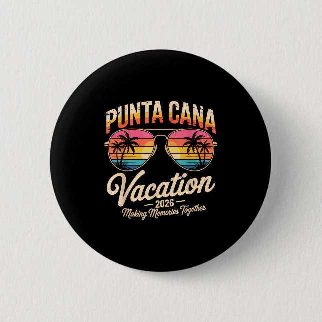 Punta Cana Vacation 2026 Making Memories Summer Be 6 Cm Round Badge (Front)