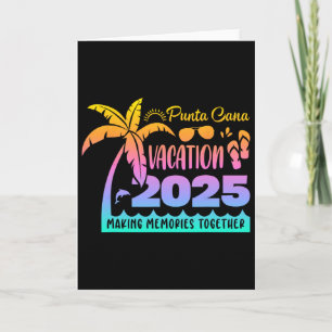 Punta Vacation Cana 2025 Making Memories Together Card