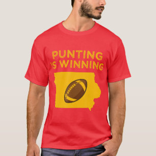 punting is winning iowa I cheer For The Punter   1 T-Shirt