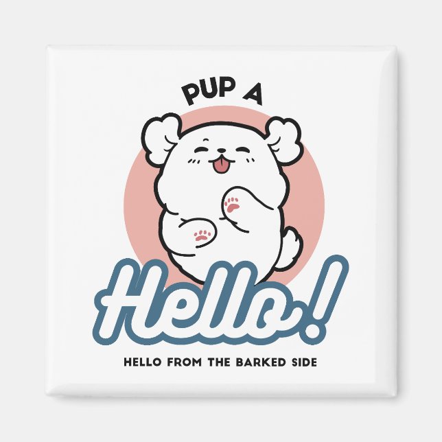 Pup a Hello! – Happy White Dog Cartoon Design Magnet (Front)