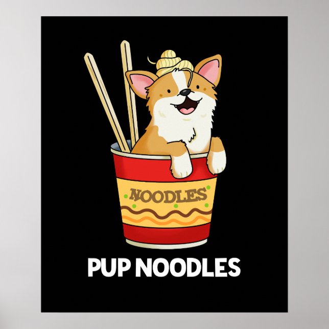 Pup Noodles Funny Cup Noodles Pun Dark BG Poster (Front)