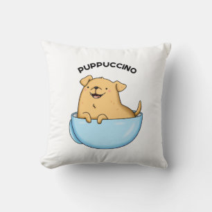 Pup-puccino Funny Cappuccino Pun  Cushion
