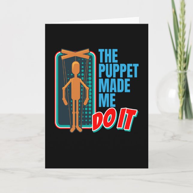 Puppet Made Me Do Puppeteer Puppet Card (Front)