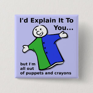 Puppets and Crayons Funny Button Badge