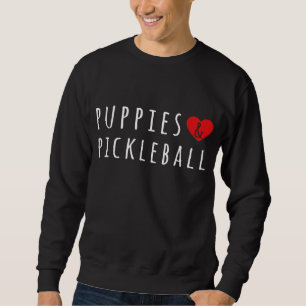 Puppies And Pickelball Cute Pickelball Men Women Sweatshirt