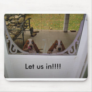 Puppies at the Back Door, Let us in!!!! Mouse Mat