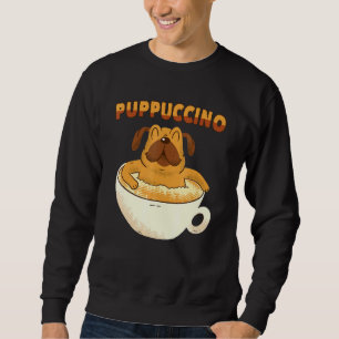 Puppuccino - Dog Cappuccino - Coffee Dogs Sweatshirt