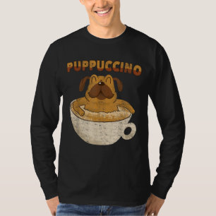 Puppuccino - Dog Lover Cappuccino Lover - Coffee D T-Shirt