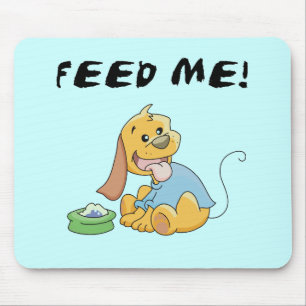 Puppy Feed Me Tshirts and Gifts Mouse Mat
