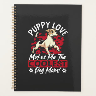 Puppy Love the Coolest Dog Mum! My Mum Is Cool Dog Planner