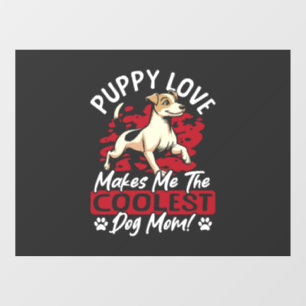 Puppy Love the Coolest Dog Mum! My Mum Is Cool Dog Window Cling