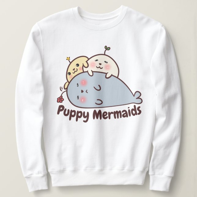 Puppy Mermaids Sweatshirt (Design Front)