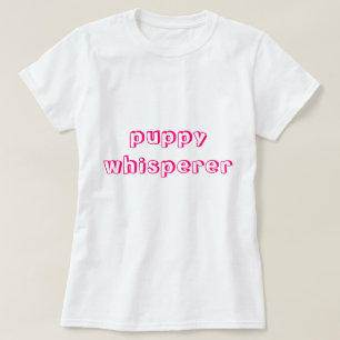 Puppy Whisperer T-Shirt