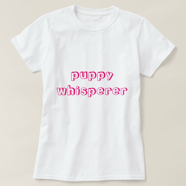 Puppy Whisperer T-Shirt (Design Front)