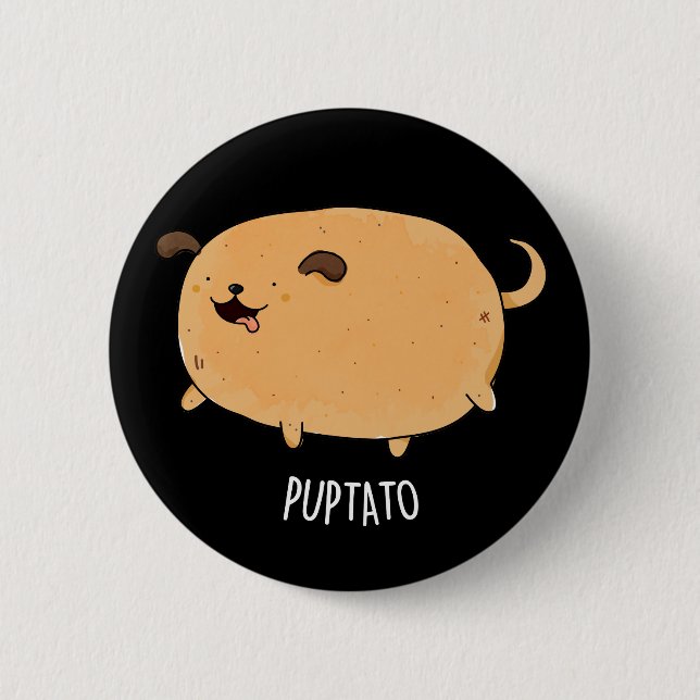 Puptato Funny Puppy Potato Pun Dark BG 6 Cm Round Badge (Front)
