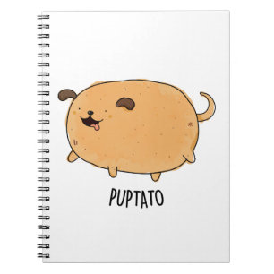 Puptato Funny Puppy Potato Pun  Notebook