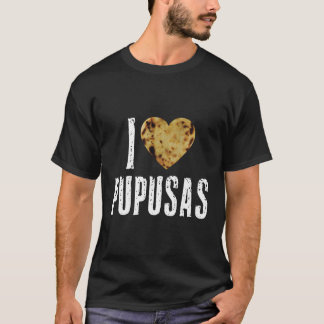 Pupusas El Salvador Love Salvadorian Food Bayunco  T-Shirt