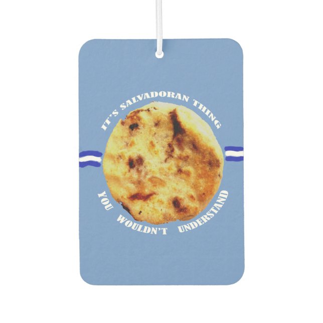 Pupusas is a Salvadoran thing Car Air Freshener (Front)