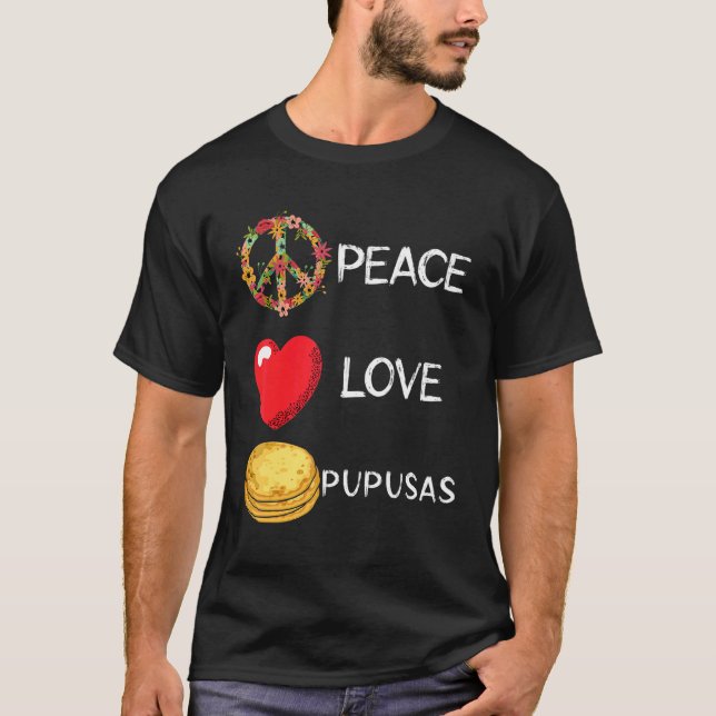 Pupusas Love Peace Heart Flower Sign El Salvadoria T-Shirt (Front)
