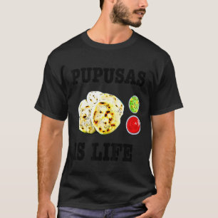 Pupusas Salvadoran Love Food Comida El Salvador Gu T-Shirt