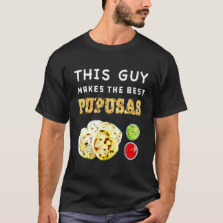 Pupusas Salvadoran Love Food Comida El Salvador Gu T-Shirt