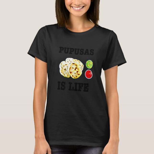Pupusas Salvadoran Love Food Comida El Salvador Gu T-Shirt (Front)