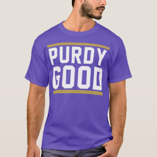 Purdy Good Brock Purdy T-Shirt