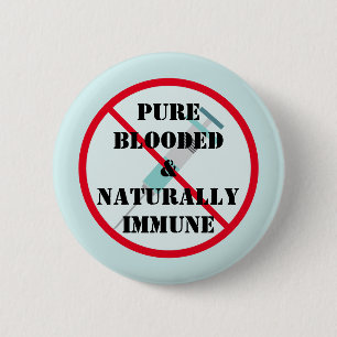 Pure Blooded and Naturally Immune 6 Cm Round Badge