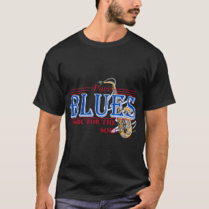 Pure Blues Music for the Soul T-Shirt