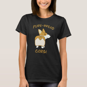 Pure Bread Corgi Corgi Dog Pun T-Shirt