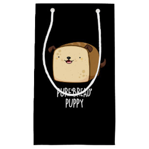 Pure Bread Puppy Funny Puppy Bread Pun Dark BG Small Gift Bag