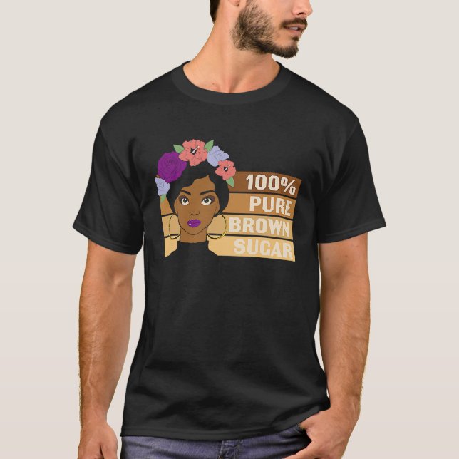 Pure Brown Sugar Girl Black History BHM African T-Shirt (Front)