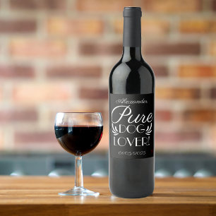Pure Dog Lover Design Personalised  Wine Label
