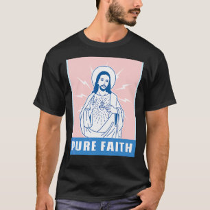 Pure Faith  Jesus Christ Church Religion Catholic  T-Shirt