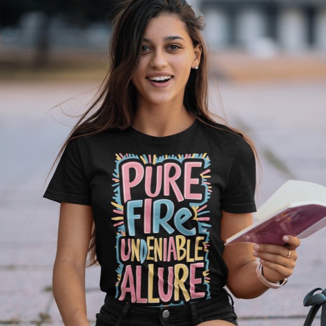 Pure Fire Undeniable Allure T-Shirt (Creator Uploaded)