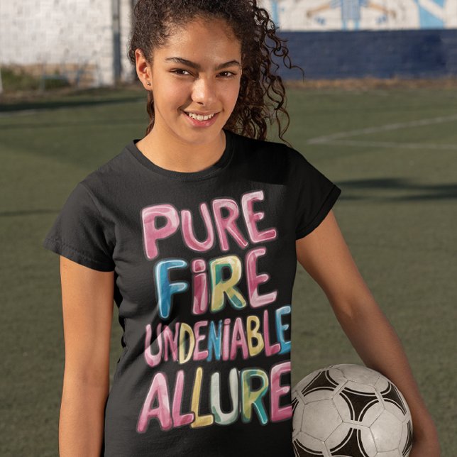 Pure Fire Undeniable Allure T-Shirt (Creator Uploaded)